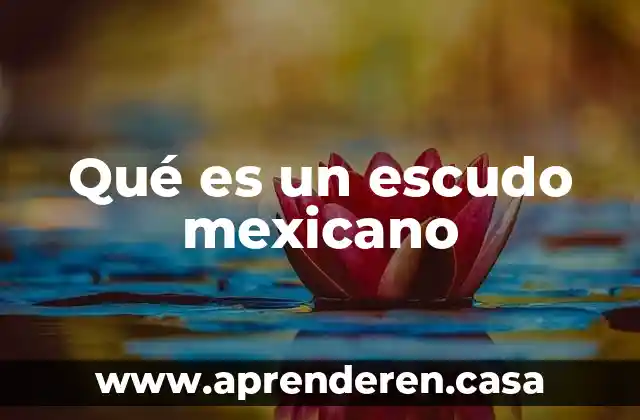 Qué es un escudo mexicano