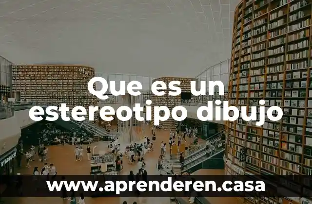 Que es un estereotipo dibujo