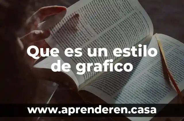 Que es un estilo de grafico
