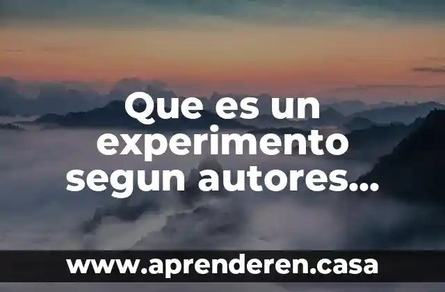 Que es un experimento segun autores causa y efecto