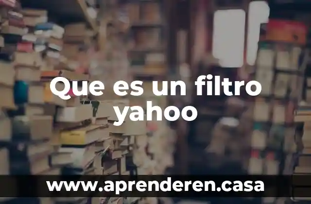 Que es un filtro yahoo