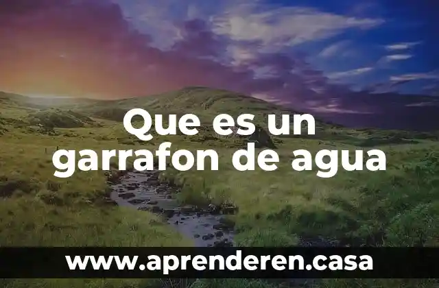 Que es un garrafon de agua