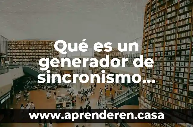Que es un generador de palabras multisim 5 Qué es un generador de sincronismo televisión