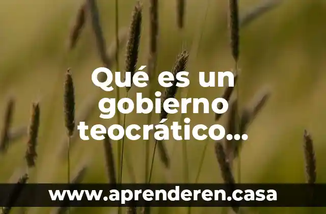 Qué es un gobierno teocrático significado