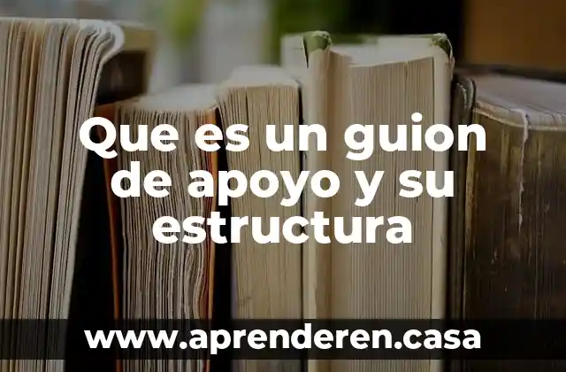 Que es encuadre enun guion tecnico 5 Que es un guion de apoyo y su estructura