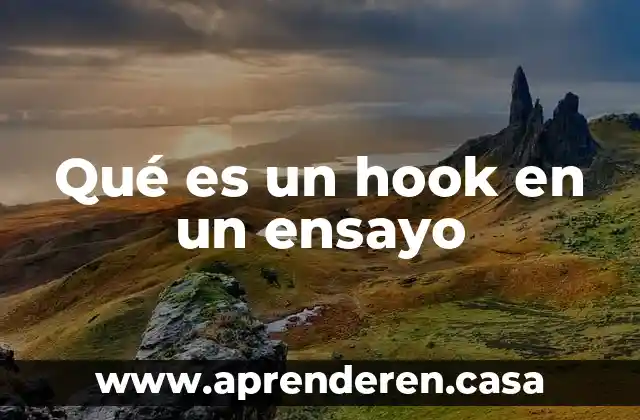 Qué es un hook en un ensayo