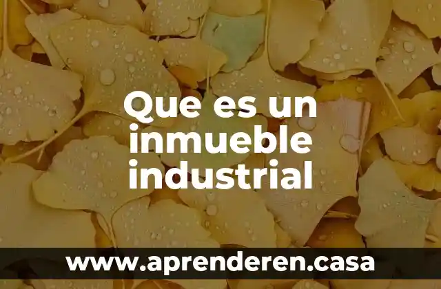 Qué es sistesis en género discursivo 7 Que es un inmueble industrial