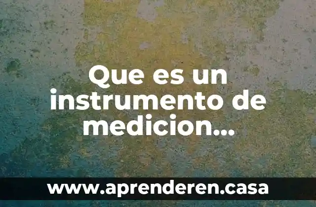 Que es un instrumento de medicion mecanica