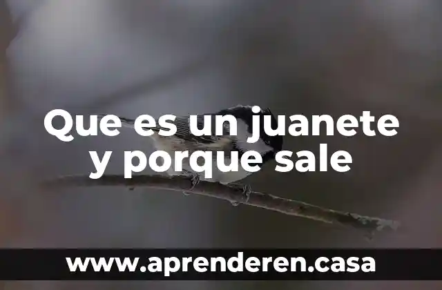 Que es un juanete y porque sale