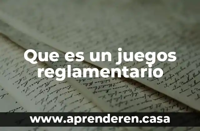 Que es un juegos reglamentario