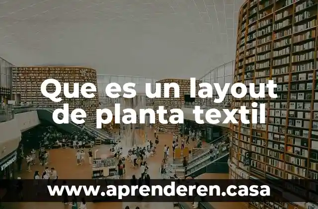 Que es un layout de planta textil