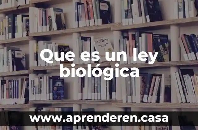 Que es un ley biológica