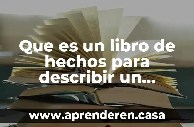 Que es un libro de hechos para describir un producto