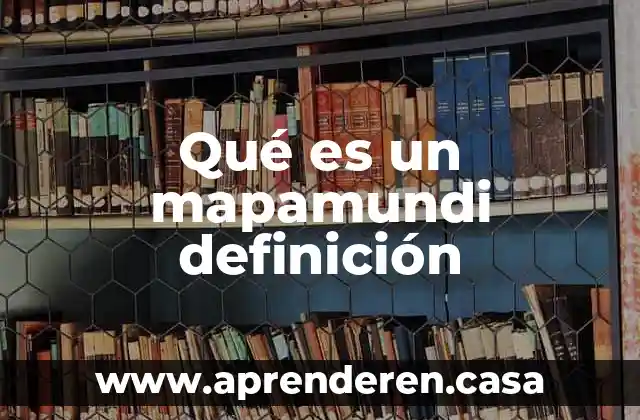 Qué es un mapamundi definición