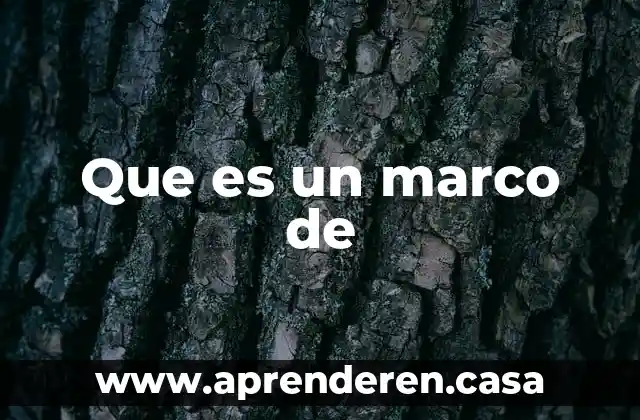 Que es un marco de
