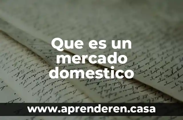 Que es un mercado domestico
