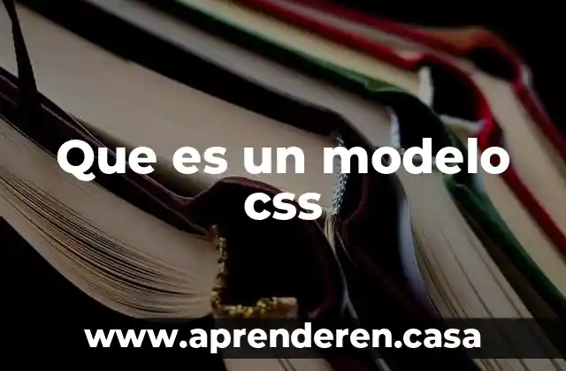 Que es un modelo css