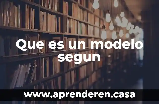 Que es un modelo segun