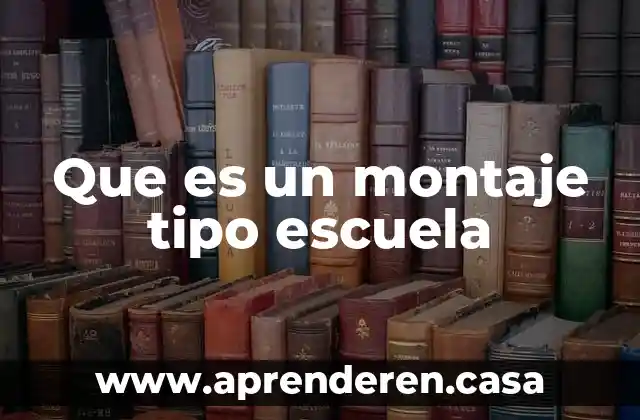 Para qué es importante un escudo en una escuela 4 Que es un montaje tipo escuela
