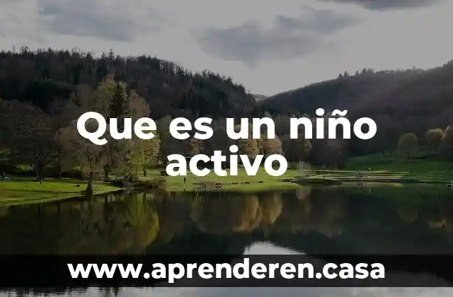 Que es un niño activo