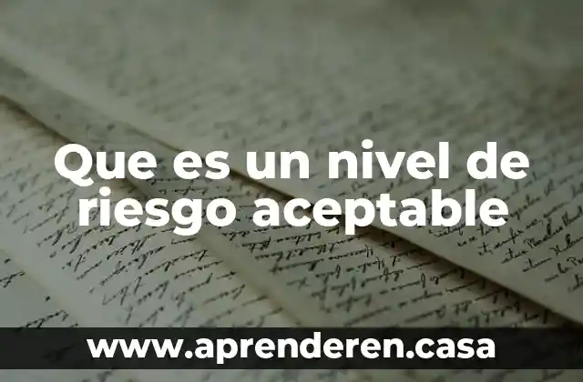 Que es un nivel de riesgo aceptable