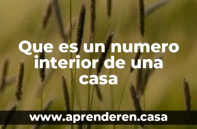 Que es un numero interior de una casa