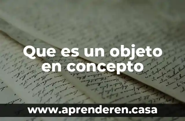 Que es un objeto en concepto