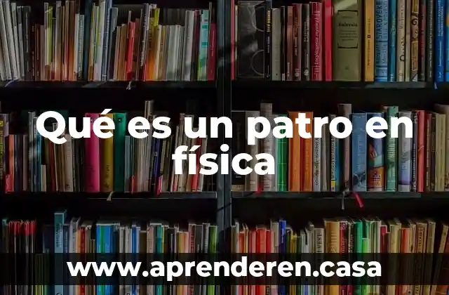 Rehilete de tierra fisica que es 6 Qué es un patro en física