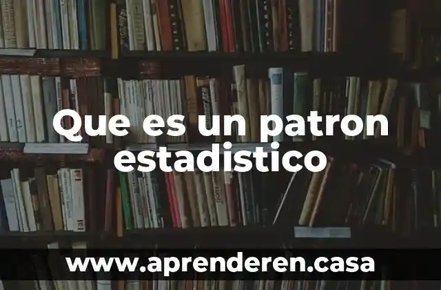 Que es un patron estadistico