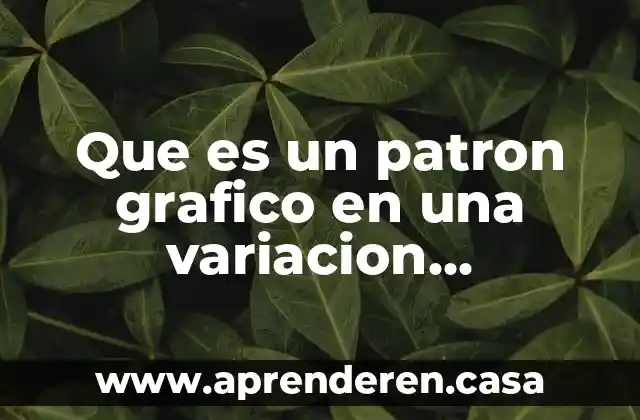 Que es un patron grafico en una variacion directamente proporcional