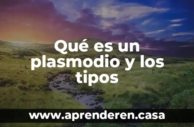 Qué es un plasmodio y los tipos