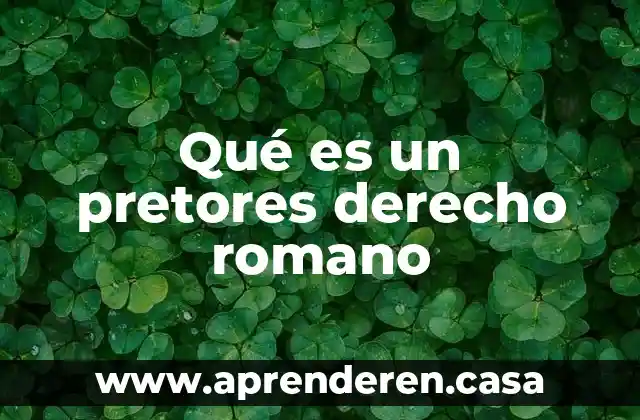 Qué es un pretores derecho romano