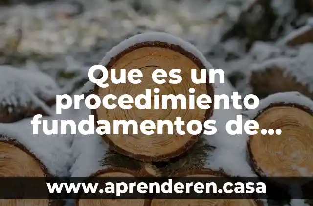 Que es un procedimiento fundamentos de enfermeria
