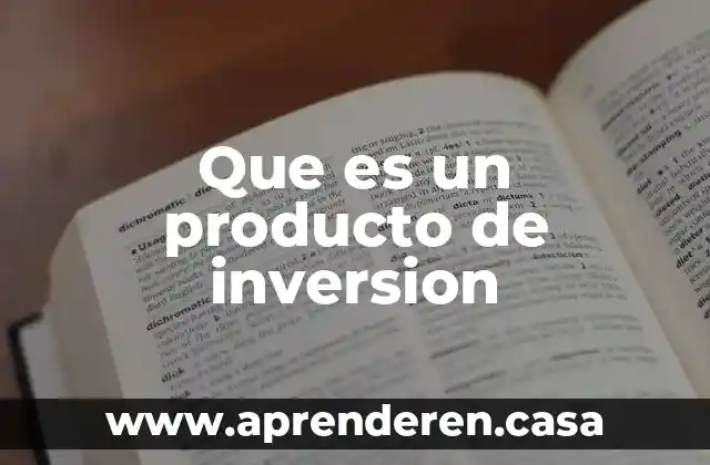 Que es un producto de inversion