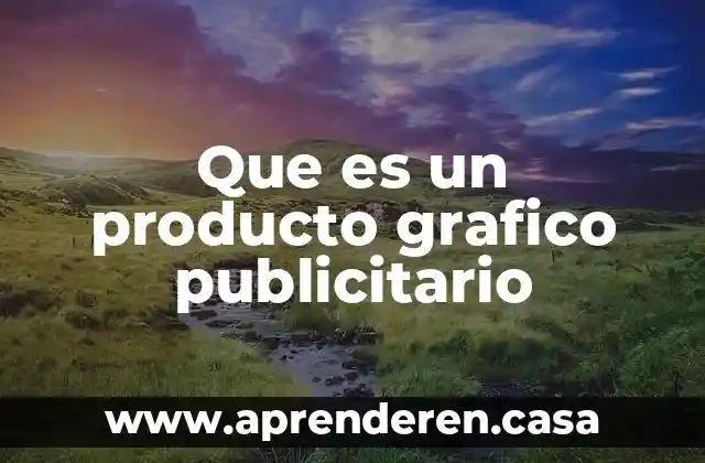 Que es un producto grafico publicitario