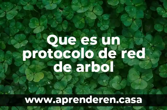 Que es un protocolo de red de arbol