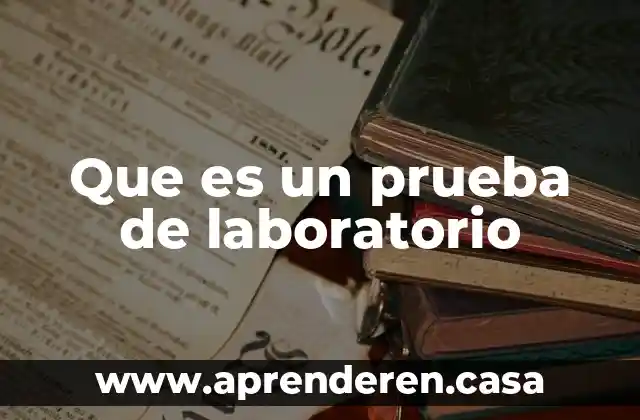 Que es un prueba de laboratorio