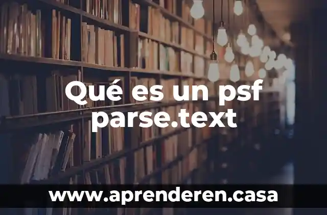 Qué es un psf parse.text