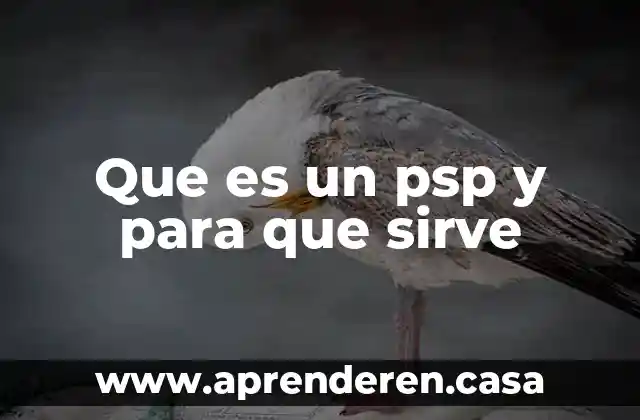 Que es acriat a.c 3 Que es un psp y para que sirve
