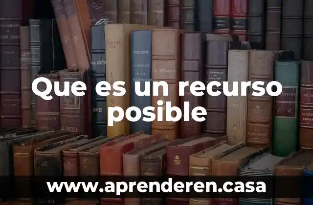 Que es un recurso humano capacitado 7 Que es un recurso posible
