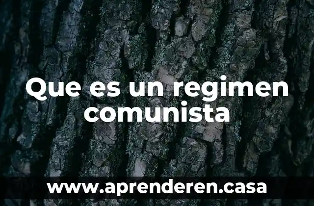 Que es un regimen comunista