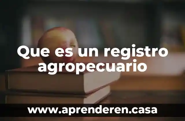 Que es un registro agropecuario