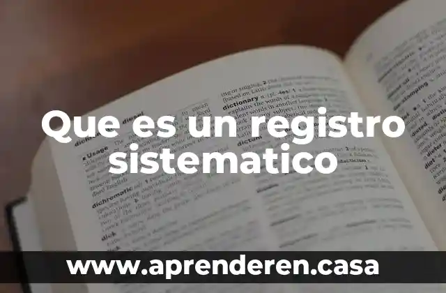 Que es un registro sistematico