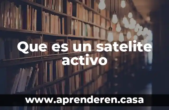 Que es un satelite activo