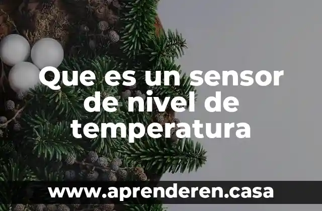Que es un sensor de nivel de temperatura
