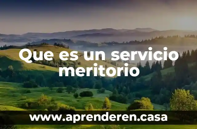 Que es un servicio meritorio