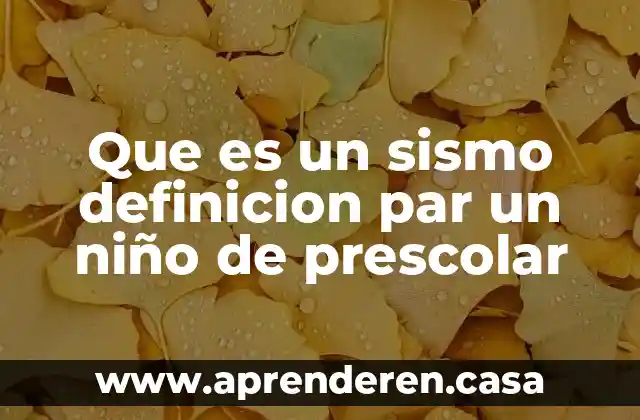 Que es un sismo definicion par un niño de prescolar