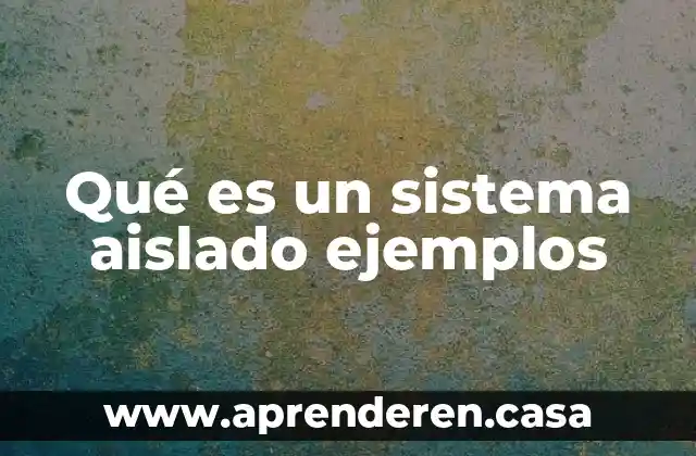 Qué es un sistema aislado ejemplos