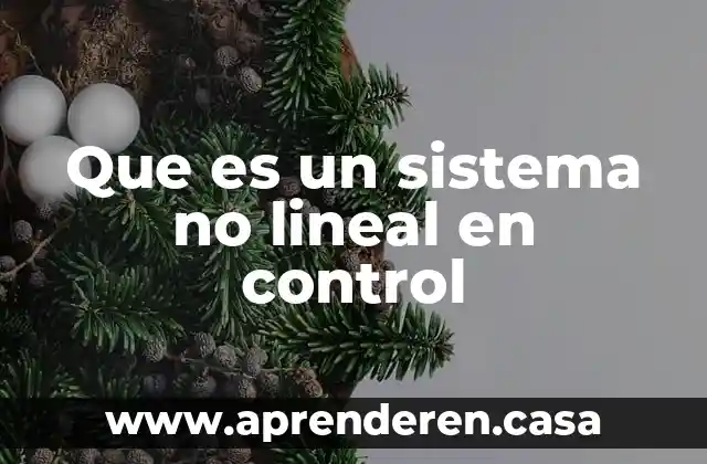 Que es un sistema no lineal en control