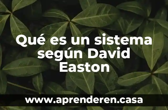 Qué es un sistema según David Easton
